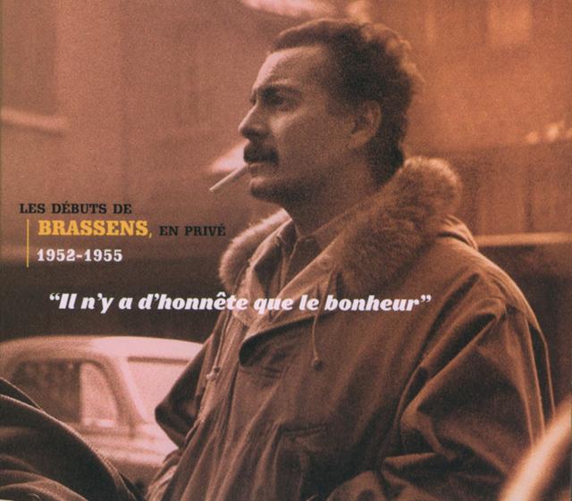 Album cover art for Il N'Y A d'Honnête Que le Bonheur : Les Débuts de Brassens, en Privé