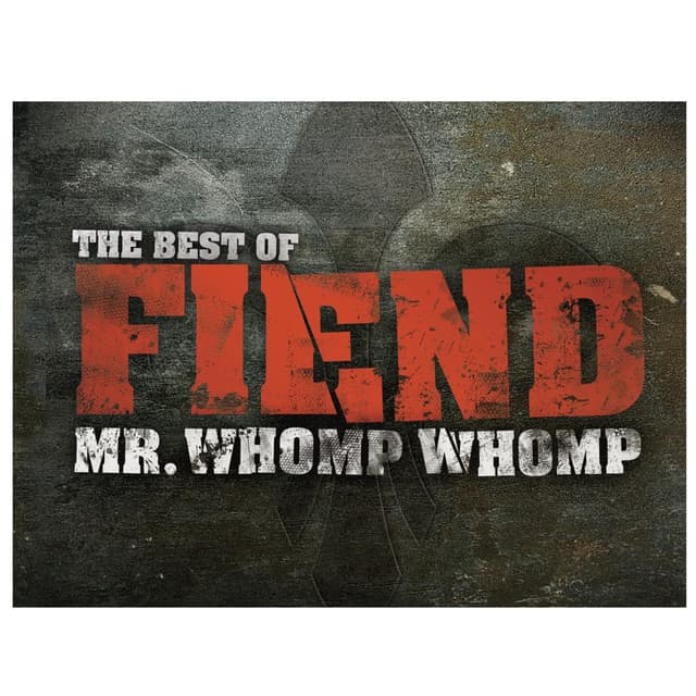 Album cover art for Mr. Whomp Whomp: The Best Of Fiend