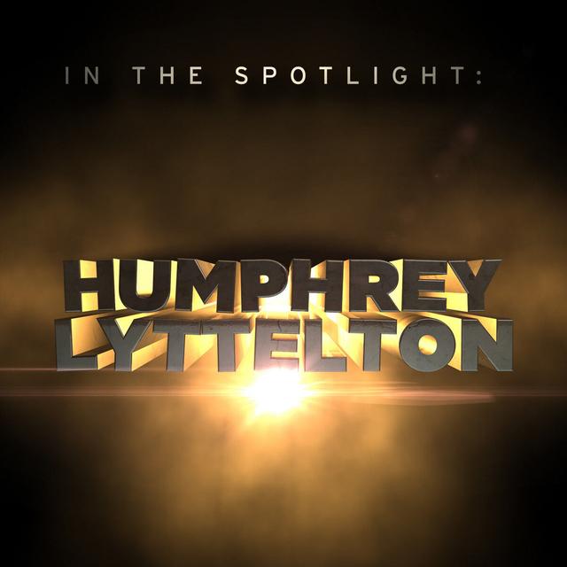 Album cover art for In The Spotlight: Humphrey Lyttelton