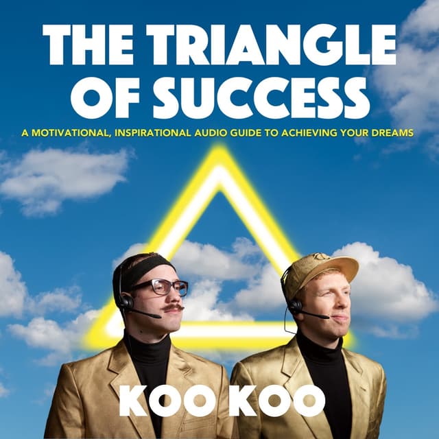 Album cover art for The Triangle of Success: A Motivational, Inspirational Audio Guide to Achieving Your Dreams