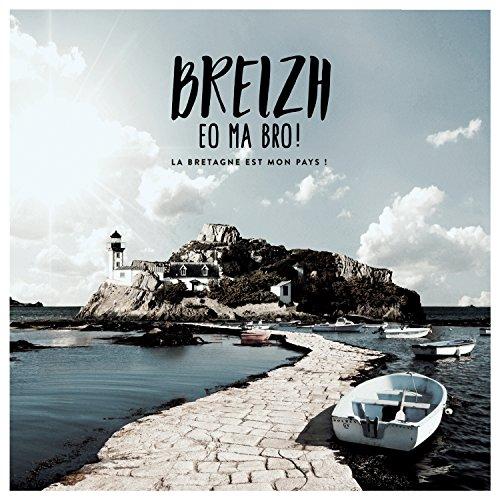 Album cover art for Breizh Eo Ma Bro ! - La Bretagne Est Mon Pays