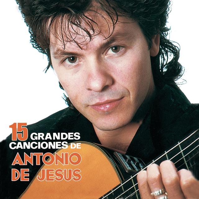 Album cover art for 15 Grandes Canciones De Antonio De Jesús