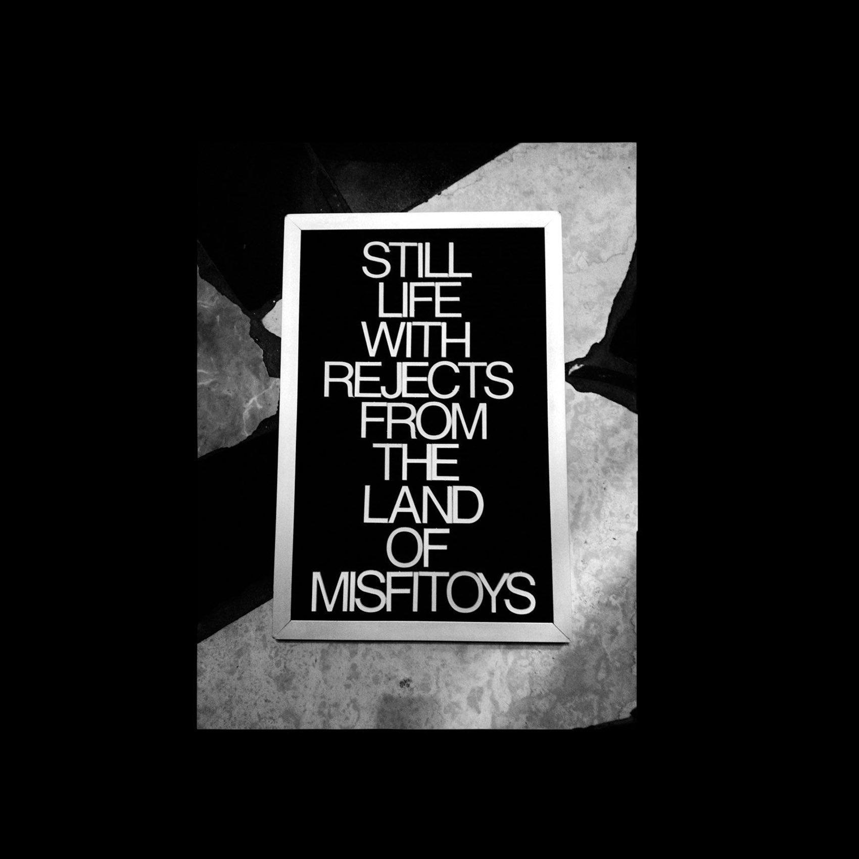 Still Life and Rejects From The Land Of Misfitoys