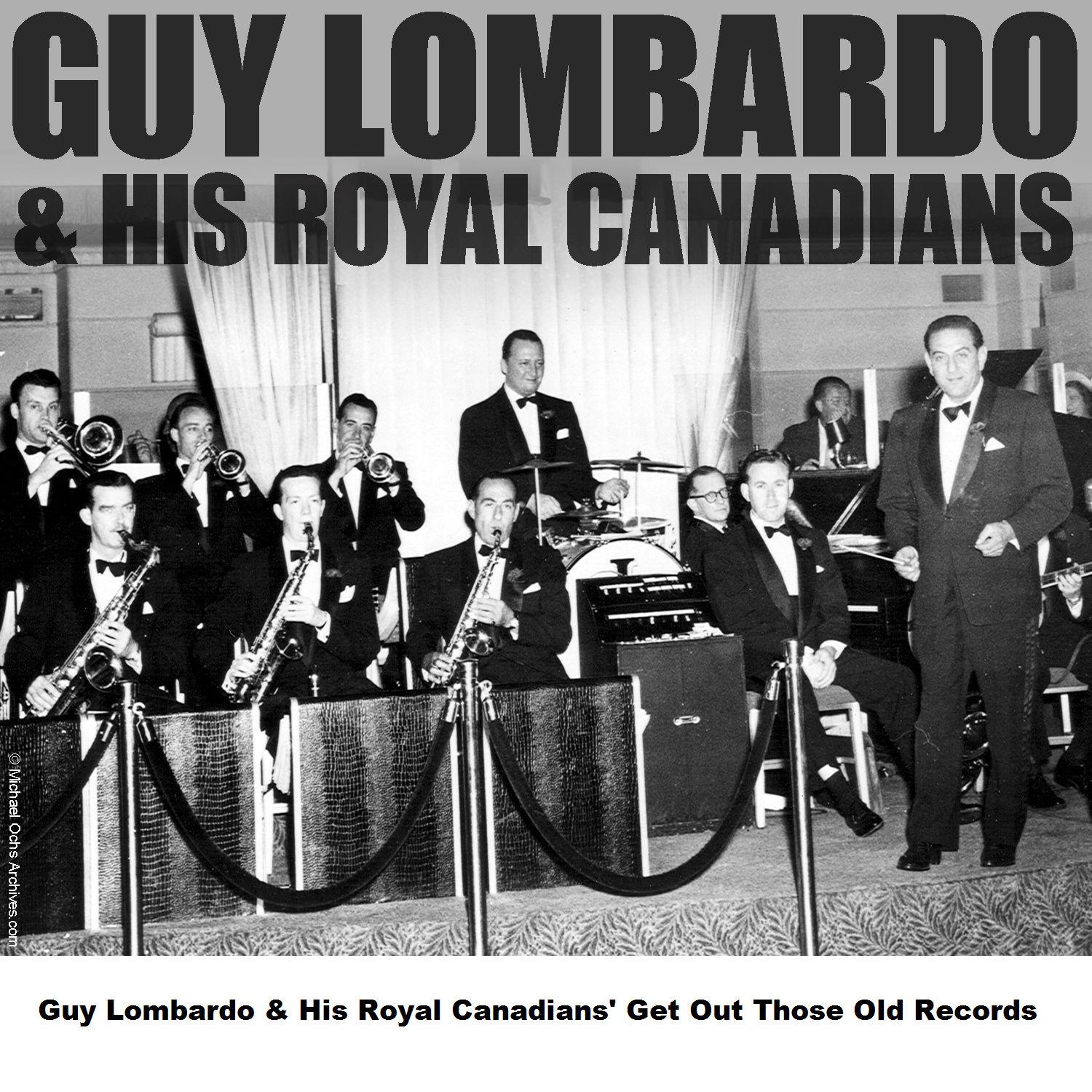 Guy Lombardo & His Royal Canadians' Get Out Those Old Records