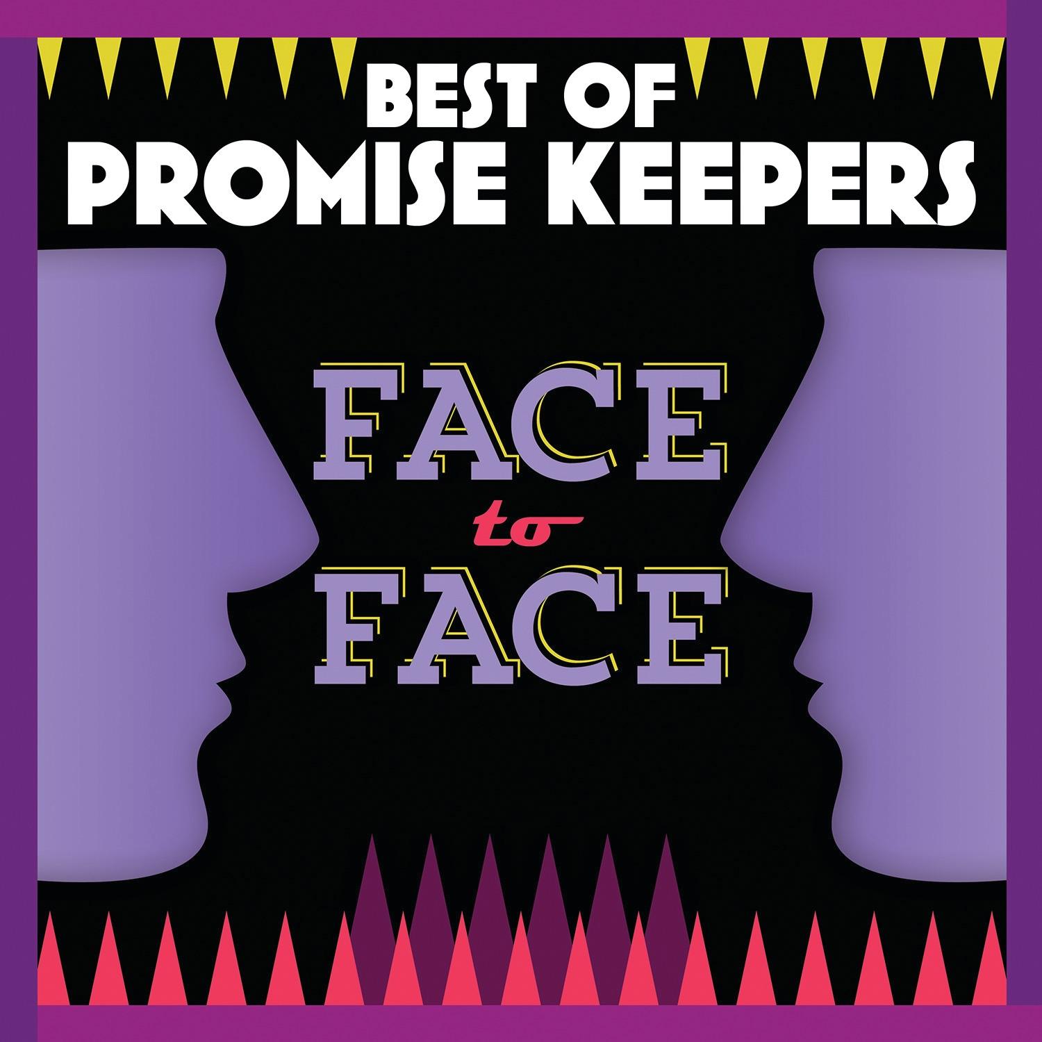 Best Of Promise Keepers: Face To Face