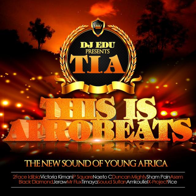 Album cover art for T.i.a: This Is Afrobeats (dj Edu Presents...)