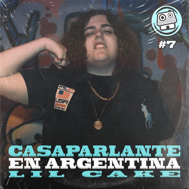 Album cover art for Casaparlante en Argentina: Lil CaKe