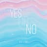 Yes or No