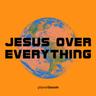 Jesus over Everything