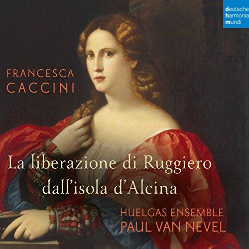 Album cover art for Caccini: La Liberazione di Ruggiero Dall'Isola d'Alcina