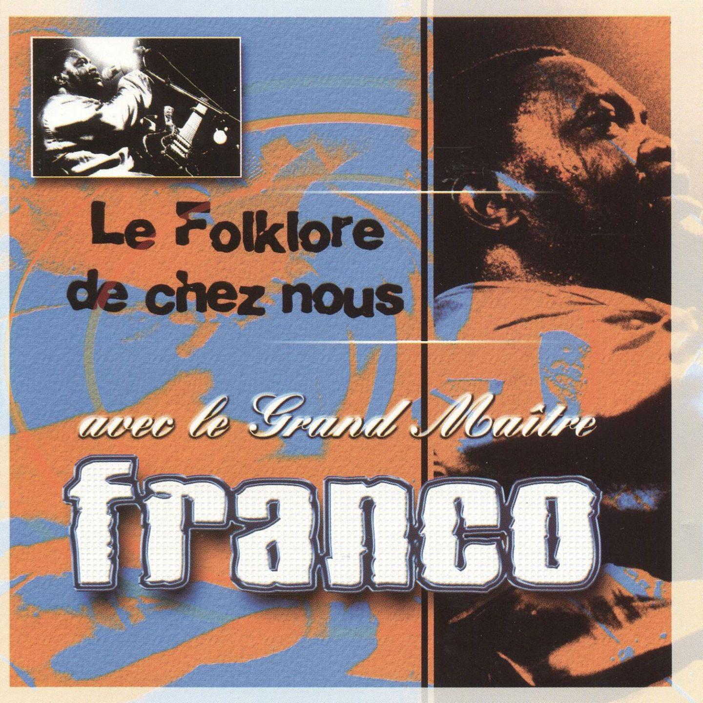 Le Folklore De Chez Nous Avec Le Grand Maître Franco