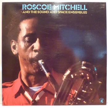 Album cover art for Roscoe Mitchell And The Sound & Space Ensembles