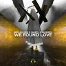 We Found Love