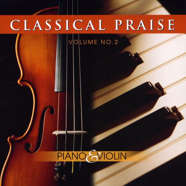 Album cover art for Classical Praise, Vol. 2 - Piano & Violin