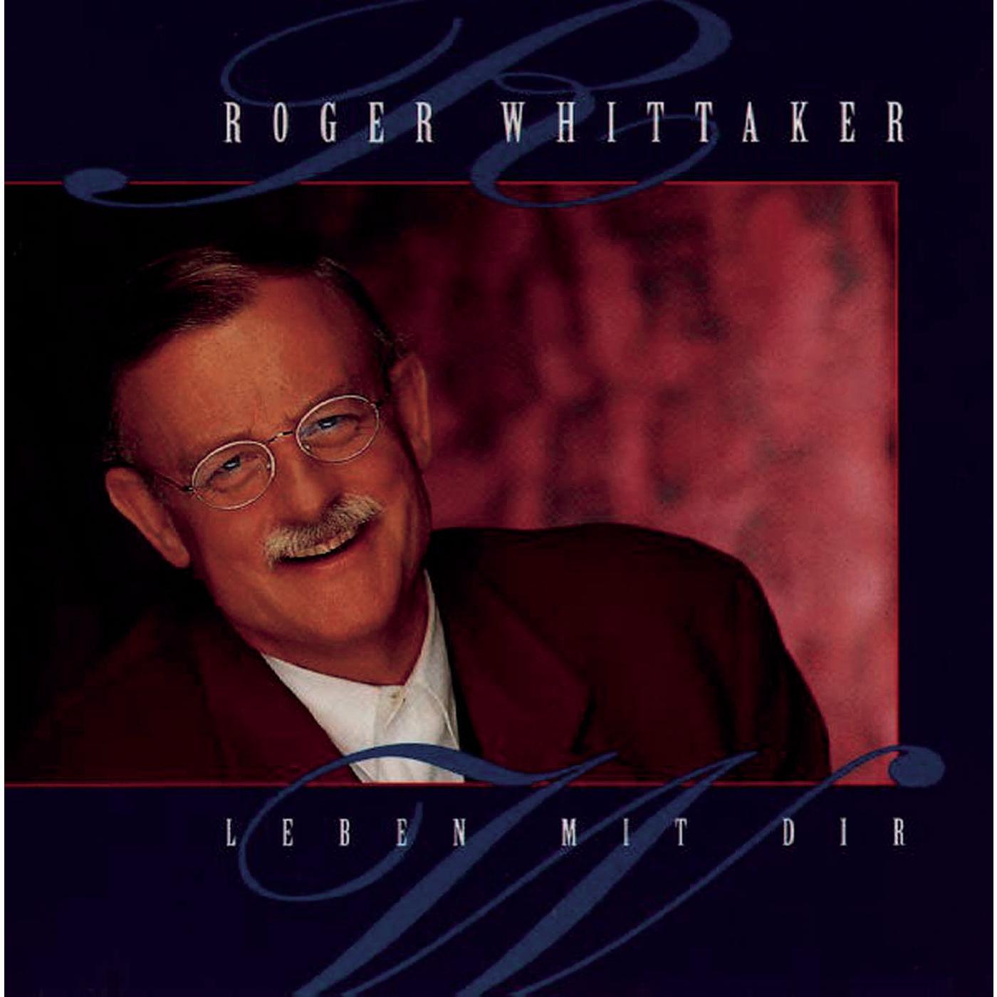 Roger Whittaker - Leben Mit Dir - Das Große Starportrait