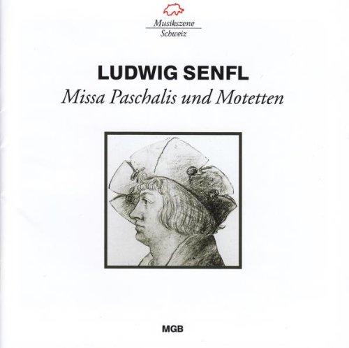 Ludwig Senfl : Missa Paschalis und Motetten
