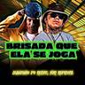 Brisada Que Ela Se Joga