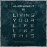 Living Your Life Like This (Reimagined)