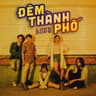 Đêm Thành Phố (Dem Thanh Pho)