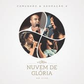 Album cover art for Comunhão e Adoração 4: Nuvem de Glória (Ao Vivo)
