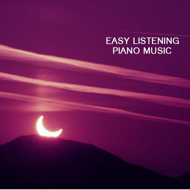 Album cover art for Easy Listening Piano Music - Easy Listening Music And Songs Background Music