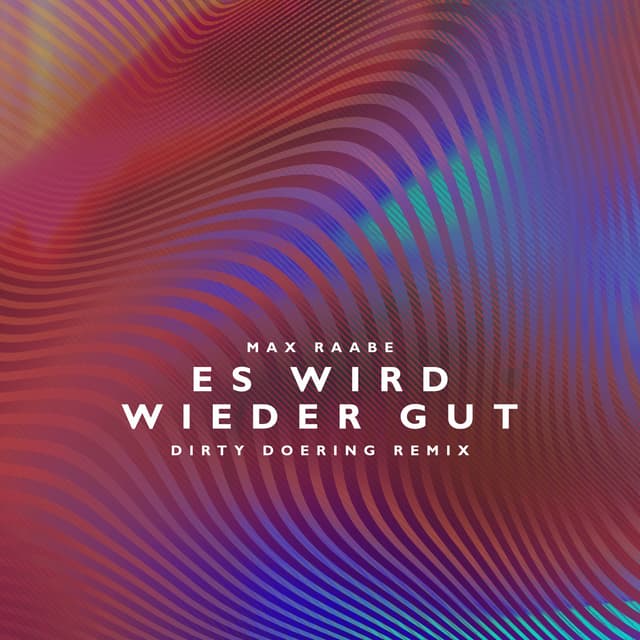 Album cover art for Es Wird Wieder Gut (Dirty Doering Remix)