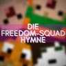 Die Freedom-Squad Hymne!