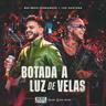 Botada à Luz de Velas (Botada a Luz de Velas)