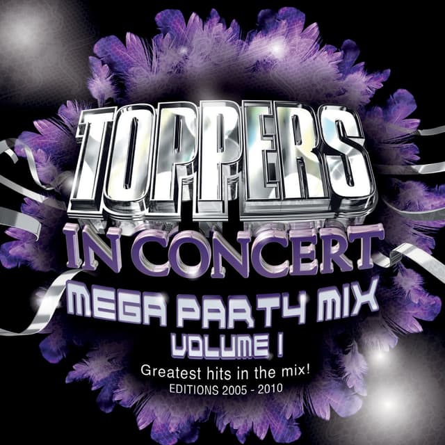 Album cover art for Toppers In Concert : Mega Party Mix Volume 1 - Greatest Hits In The Mix! Editions 2005-2010