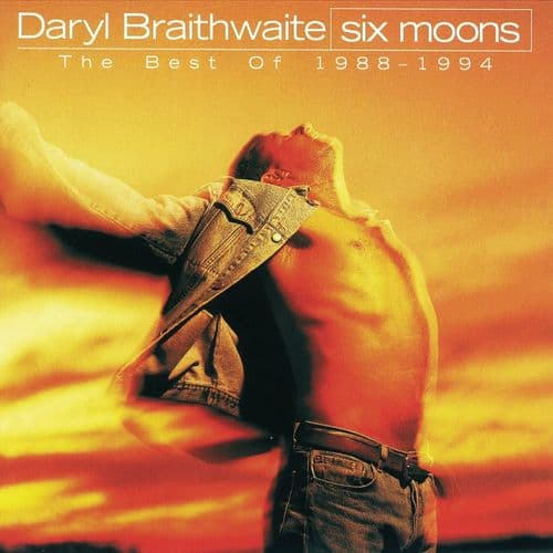Album cover art for Six Moons (The Best of Daryl Braithwaite 1988 - 1994)