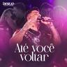 Até Você Voltar (Ate Voce Voltar)