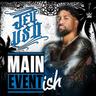 Main Event Ish