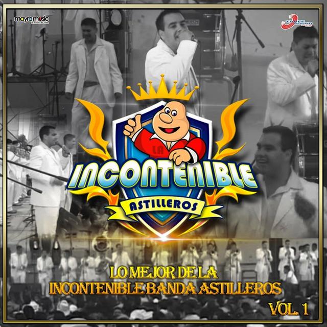 Album cover art for Lo Mejor de la Incontenible Banda Astilleros, Vol. 1