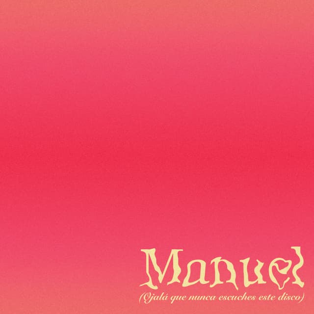 Album cover art for Manuel (Ojalá que nunca escuches este disco)