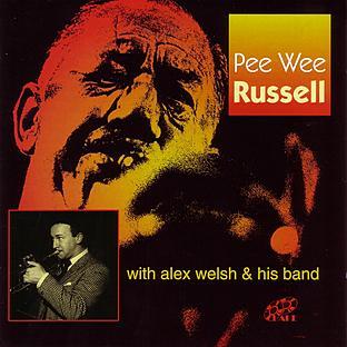 Album cover art for Pee Wee Russell With Alex Welsh & His Band