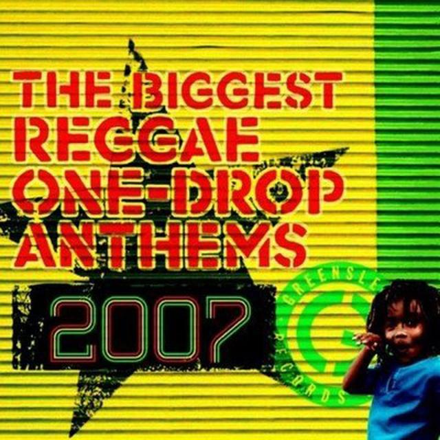 Album cover art for The Biggest Reggae One Drop Anthems 2007