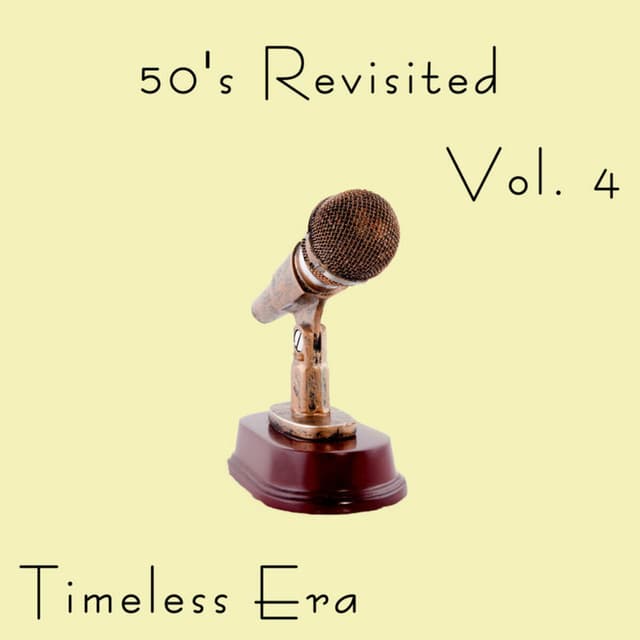 Album cover art for Timeless Era: 50's Revisited Vol.4
