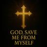 God, Save Me From Myself.