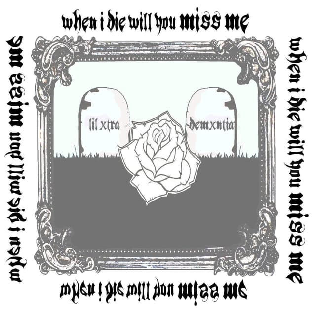 Album cover art for When I Die Will You Miss Me