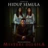 Hidup Semula [From "Misteri Dilaila"]