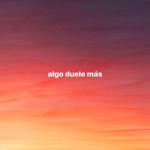 Album cover art for Algo duele más