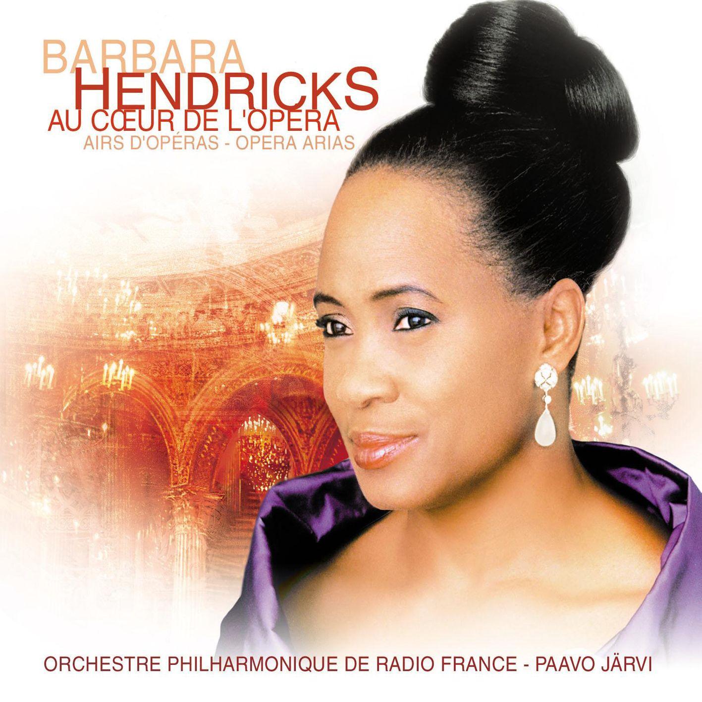 Au Coeur de l'Opéra : Opera Arias with Barbara Hendricks