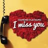 I Miss You