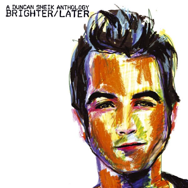 Album cover art for Brighter/Later : A Duncan Sheik Anthology