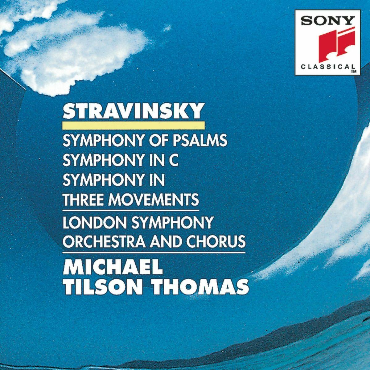 Stravinsky: Symphony of Psalms - Symphony in C - Symphony in Three Movements