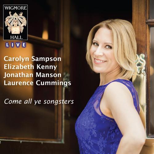 Come All Ye Songsters - Wigmore Hall Live