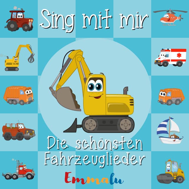 Album cover art for Sing mit mir - Die schönsten Fahrzeuglieder (Bagger Mats & seine Freunde)