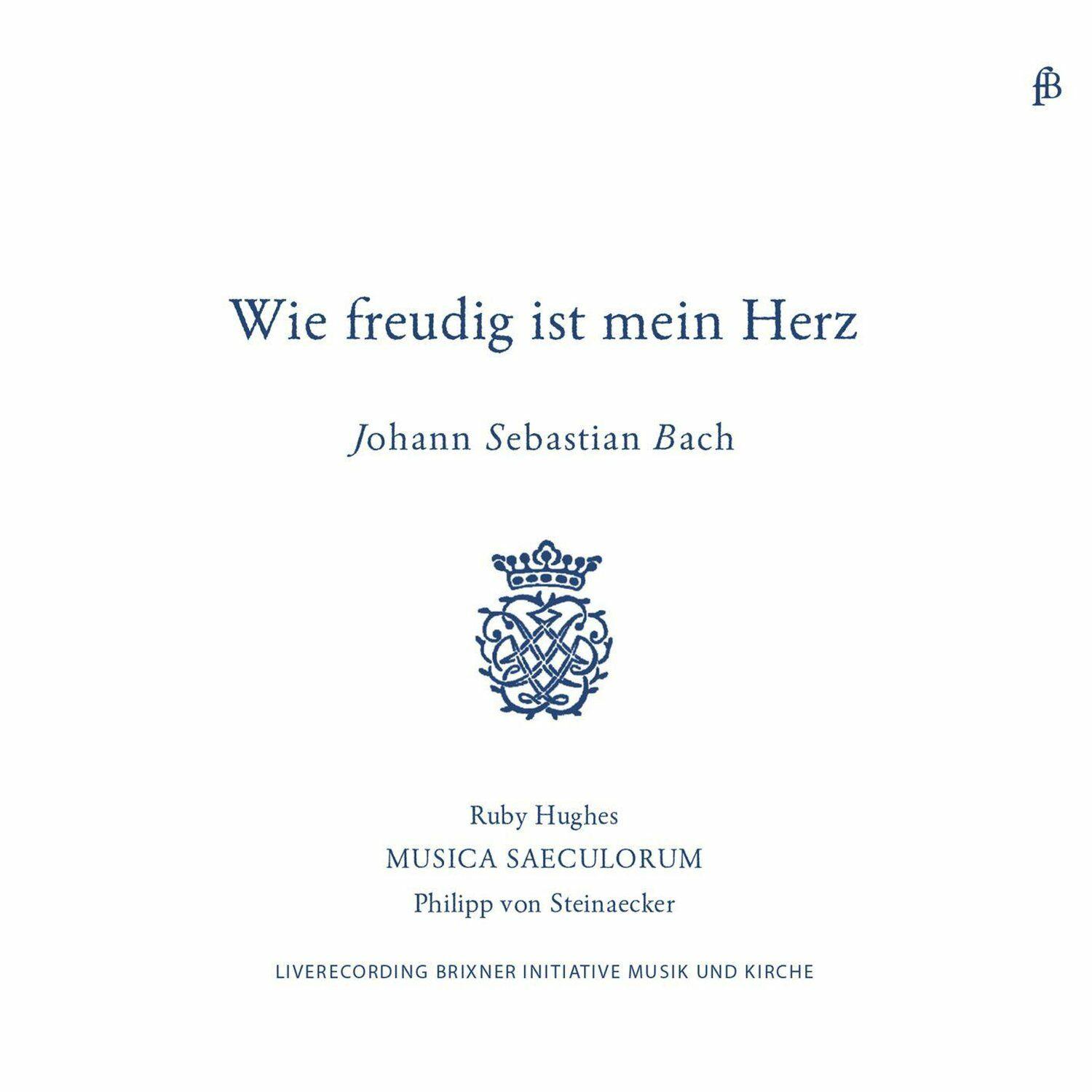 Bach: "Wie Freudig Ist Mein Herz" Cantatas for Soprano