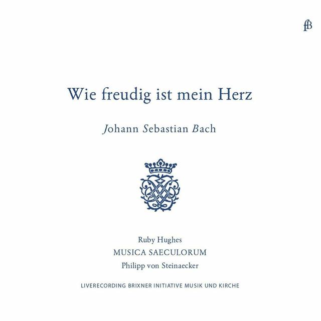 Album cover art for Bach: "Wie Freudig Ist Mein Herz" Cantatas for Soprano