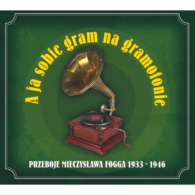 Album cover art for A ja sobie gram na gramafonie